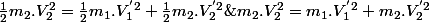 \frac{1}{2}m_{2}.V_{2}^{2}=\frac{1}{2}m_{1}.V_{1}^{'2}+\frac{1}{2}m_{2}.V_{2}^{'2}\;soit\;m_{2}.V_{2}^{2}=m_{1}.V_{1}^{'2}+m_{2}.V_{2}^{'2}
