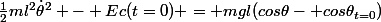 \frac{1}{2}ml^2\dot{\theta}^2 - Ec(t=0) = mgl(cos\theta- cos\theta_{t=0})