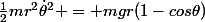\frac{1}{2}mr^2\dot{\theta}^2 = mgr(1-cos\theta)