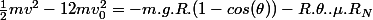 \frac{1}{2}mv^2-\fract{1}{2}mv_0^2=-m.g.R.(1-cos(\theta))-R.\theta..\mu.R_{N}