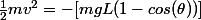 \frac{1}{2}mv^2=-[mgL(1-cos(\theta))]