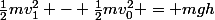 \frac{1}{2}mv_1^2 - \frac{1}{2}mv_0^2 = mgh