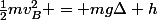 \frac{1}{2}mv_B^2 = mg\Delta h