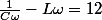 \frac{1}{C\omega}-L\omega=12