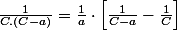 \frac{1}{C.\left(C-a\right)}=\frac{1}{a}\cdot\left[\frac{1}{C-a}-\frac{1}{C}\right]