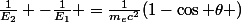 \frac{1}{E_2} -\frac{1}{E_1} =\frac{1}{m_{e}c^2}(1-\cos \theta )