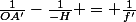 \frac{1}{OA'}-\frac{1}{-H} = \frac{1}{f'}