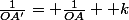 \frac{1}{OA'}= \frac{1}{OA}+ k