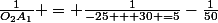 \frac{1}{O_2A_1} = \frac{1}{-25 + 30 =5}-\frac{1}{50}