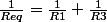 \frac{1}{Req}=\frac{1}{R1}+\frac{1}{R3}