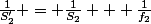 \frac{1}{S'_{2}} = \frac{1}{S_{2}} + \frac{1}{f_{2}}