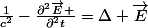 \frac{1}{c^2}-\frac{\partial^2\vec{E} }{\partial^2t}=\Delta \vec{E}