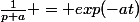 \frac{1}{p+a} = exp(-at)