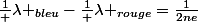 \frac{1} {\lambda _{bleu}}-\frac{1} {\lambda _{rouge}}=\frac{1}{2ne}