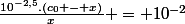 (2)&nbsp;&nbsp;\frac{10^{-2,5}.(c_0 - x)}{x} = 10^{-2}
