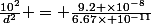 \frac{10^2}{d^2} = \frac{9.2 \times10^{-8}}{6.67\times 10^{-11}}