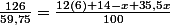 \frac{126}{59,75}=\frac{12(6)+14-x+35,5x}{100}