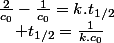 \frac{2}{c_{0}}-\frac{1}{c_{0}}=k.t_{1/2}\quad;\quad t_{1/2}=\frac{1}{k.c_{0}}