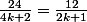 \frac{24}{4k+2}=\frac{12}{2k+1}