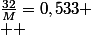 \frac{32}{M}=0,533
 \\  