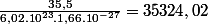 \frac{35,5}{6,02.10^{23}.1,66.10^{-27}}=35324,02