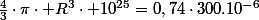 \frac{4}{3}\cdot\pi\cdot R^3\cdot 10^{25}=0,74\cdot300.10^{-6}