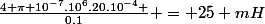 \frac{4 \pi 10^{-7}.10^{6}.20.10^{-4} }{0.1} = 25 mH