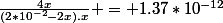 \frac{4x}{(2*10^{-2}-2x).x} = 1.37*10^{-12}