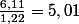 \frac{6,11}{1,22}=5,01