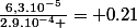 \frac{6,3.10^{-5}}{2.9.10^{-4} }= 0.21