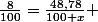 \frac{8}{100}=\frac{48,78}{100+x} 