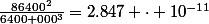 \frac{86400^2}{6400 000^3}=2.847 \cdot 10^{-11}