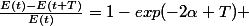 \frac{E(t)-E(t+T)}{E(t)}=1-exp(-2\alpha T) 