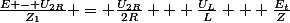 \frac{E - U_{2R}}{Z_1} = \frac{U_{2R}}{2R} + \frac{U_L}{L} + \frac{E_t}{Z}