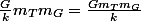 \frac{G}{k}m_Tm_G=\frac{Gm_Tm_G}{k}
