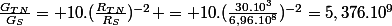\frac{G_{TN}}{G_S}= 10.(\frac{R_{TN}}{R_S})^{-2} = 10.(\frac{30.10^3}{6,96.10^8})^{-2}=5,376.10^9