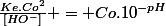 \frac{Ke.Co^2}{[HO^-]} = Co.10^{-pH}