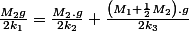 \frac{M_{2}g}{2k_{1}}=\frac{M_{2}.g}{2k_{2}}+\frac{\left(M_{1}+\frac{1}{2}M_{2}\right).g}{2k_{3}}