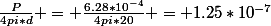 \frac{P}{4pi*d} = \frac{6.28*10^{-4}}{4pi*20} = 1.25*10^{-7}
