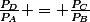 \frac{P_D}{P_A} = \frac{P_C}{P_B}