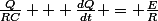 \frac{Q}{RC} + \frac{dQ}{dt} = \frac{E}{R}
