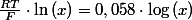 \frac{RT}{F}\cdot\ln\left(x\right)=0,058\cdot\log\left(x\right)