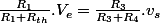\frac{R_{1}}{R_{1}+R_{th}}.V_{e}=\frac{R_{3}}{R_{3}+R_{4}}.v_{s}