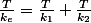 \frac{T}{k_{e}}=\frac{T}{k_{1}}+\frac{T}{k_{2}}