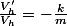 \frac{V_{h}'}{V_{h}}=-\frac{k}{m}