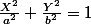 \frac{X^{2}}{a^{2}}+\frac{Y^{2}}{b^{2}}=1