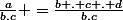 \frac{a}{b.c} =\frac{b . c . d}{b.c}