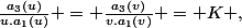 \frac{a_3(w)}{w.a_1(w)} =&nbsp;&nbsp;\frac{a_3(u)}{u.a_1(u)} = \frac{a_3(v)}{v.a_1(v)} = K ,