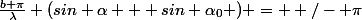 \frac{b \pi}{\lambda} (sin \alpha + sin \alpha_0 ) = +/- \pi