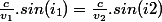 \frac{c}{v_1}.sin(i_1)=\frac{c}{v_2}.sin(i2)